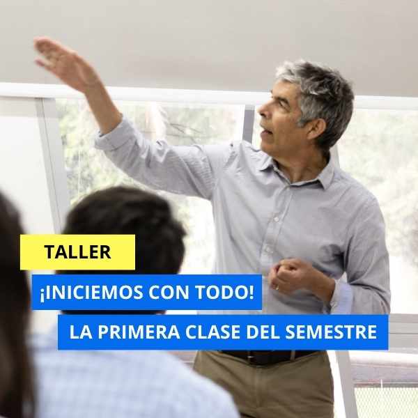 Iniciemos con todo La primera clase del semestre